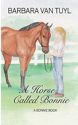 A Horse Called Bonnie: A Bonnie Book-..