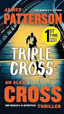 Triple Cross: An Alex Cross Thriller-..