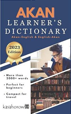 Akan Learner's Dictionary: Akan-English, English-Akan-..
