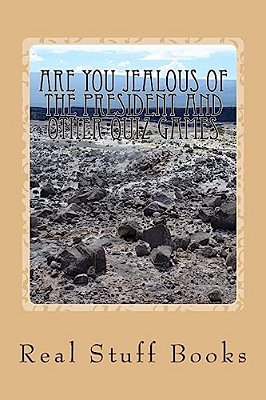 Are You Jealous Of The President And Other Quiz Games: Your Answers Say Whether You'Re Jealous Of The President Or Not!-..