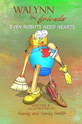 Walynn & Friends Even Robots Need Hearts-..