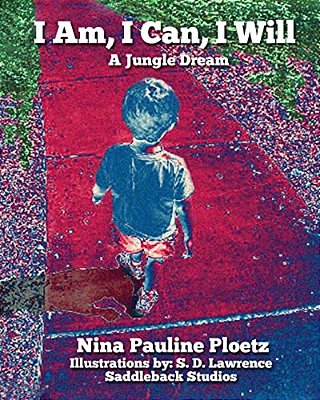 I Am, I Can, I Will: A Jungle Dream-..