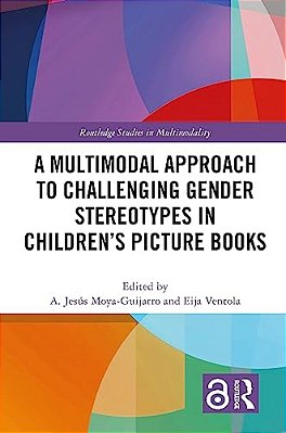 A Multimodal Approach To Challenging Gender Stereotypes In Children's Picture Books-..