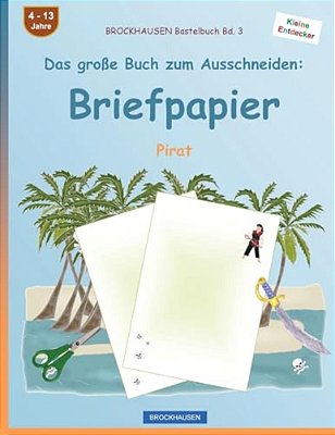 Brockhausen Bastelbuch Band 3 - Das Große Buch Zum Ausschneiden: Briefpapier: Pirat-..