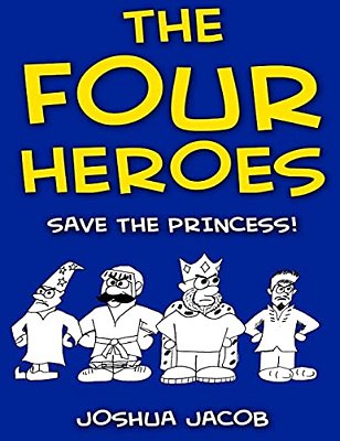 The Four Heroes Save The Princess!: (An Epic Coloring Book)-..