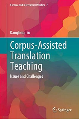 Corpus-Assisted Translation Teaching: Issues And Challenges-..