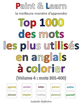 Top 1000 Des Mots Les Plus Utilisés En Anglais (Volume 4: Mots 301-400)-..