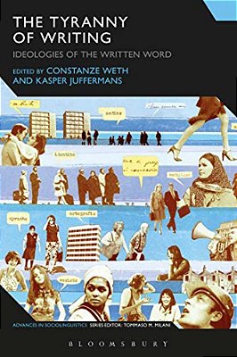 The Tyranny Of Writing: Ideologies Of The Written Word-..