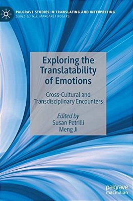 Exploring The Translatability Of Emotions: Cross-Cultural And Transdisciplinary Encounters-..