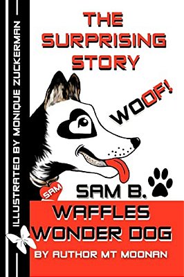 The Surprising Story Woof Sam B. Waffles Wonder Dog-..