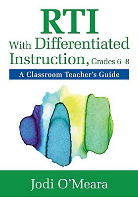 Rti With Differentiated Instruction, Grades 6-8: A Classroom Teacher's Guide-..