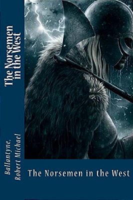 The Norsemen In The West-..