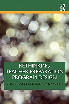 Rethinking Teacher Preparation Program Design-..