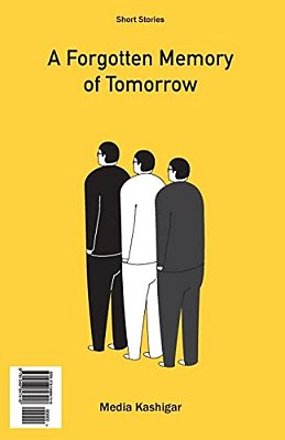 A Forgotten Memory Of Tomorrow: Short Story Collection-..