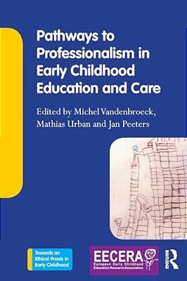 Pathways To Professionalism In Early Childhood Education And Care-..