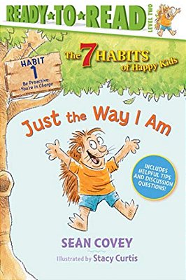 Just The Way I Am: Habit 1 (Ready-To-read Level 2)-..