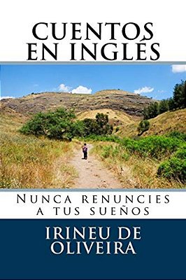 Cuentos En Inglés: Nunca Renuncies A Tus Sueños-..