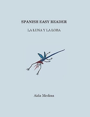 Spanish Easy Reader: La Luna Y La Loba-..