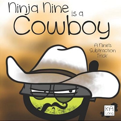 Ninja Nine Is A Cowboy: A Nine's Subtraction Trick-..