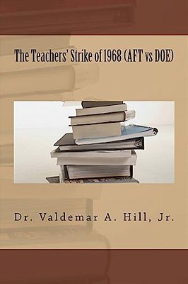 The Teachers' Strike Of 1968 (Aft Vs Doe)-..