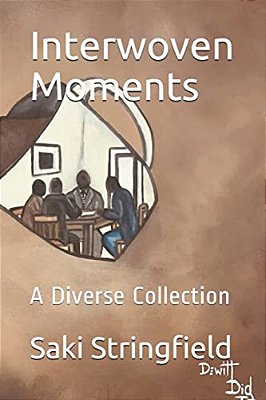 Interwoven Moments: A Diverse Collection-..