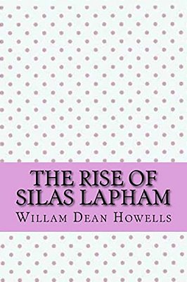 The Rise Of Silas Lapham-..
