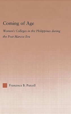 Coming Of Age: Women's Colleges In The Philippines During The Post-Marcos Era-..