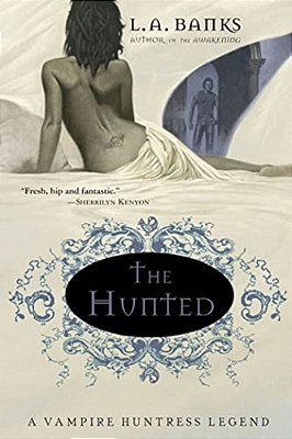 The Hunted: A Vampire Huntress Legend-..