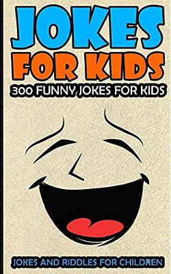 Jokes For Kids: Kids Jokes: 300 Funny Jokes For Kids-..