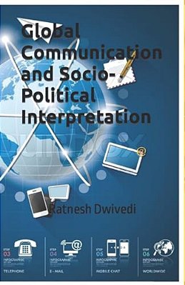 Global Communication And Socio-Political Interpretation-..