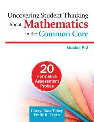 Uncovering Student Thinking About Mathematics In The Common Core, Grades K-2: 20 Formative Assessment Probes-..