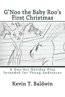 G'Noo The Baby Roo's First Christmas: A Holiday Play In One Act For Young Audiences-..