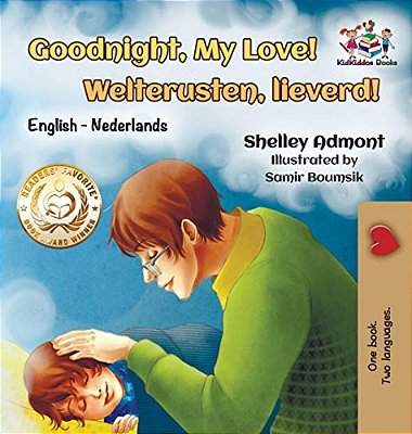 Goodnight, My Love! Welterusten, Lieverd!: English Dutch-..