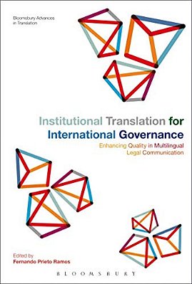 Institutional Translation For International Governance: Enhancing Quality In Multilingual Legal Communication-..