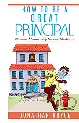 How To Be A Great Principal: 36 Shared Leadership Strategies-..