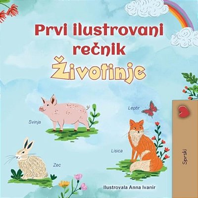 First Picture Dictionary - Animals (Serbian Children's Book - Latin Alphabet)-..