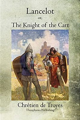Lancelot: Or, The Knight Of The Cart-..