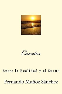 Cuentos: Entre La Realidad Y El Sueño-..