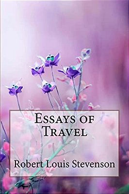 Essays Of Travel Robert Louis Stevenson-..