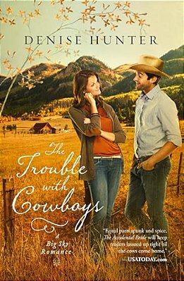 The Trouble With Cowboys: A Clean And Wholesome Romance With A Cowboy Hero-..