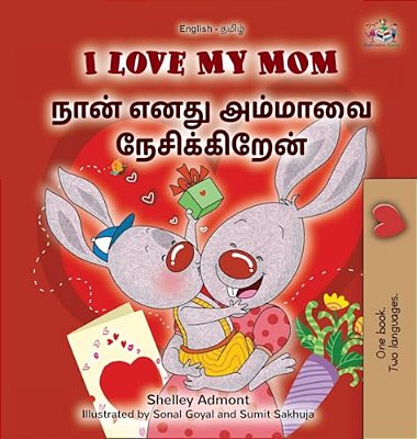 I Love My Mom (English Tamil Bilingual Book For Kids)-..