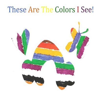 These Are The Colors I See-..