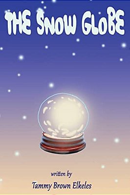 The Snow Globe: Children's Book: (Value Tales) (Imagination) (Kid's Short Stories Collection) (A Bedtime Story)-..