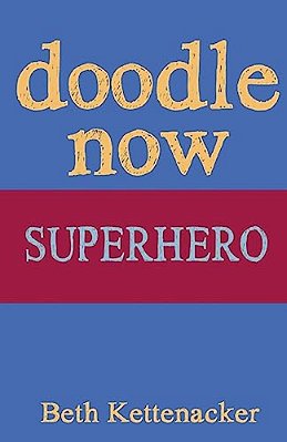 Doodle Now: Superhero-..
