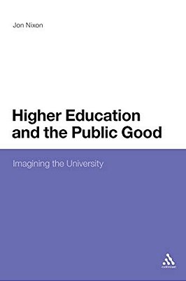 Higher Education And The Public Good: Imagining The University-..