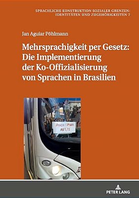 Mehrsprachigkeit Per Gesetz: Die Implementierung Der Ko-Offizialisierung Von Sprachen In Brasilien-..