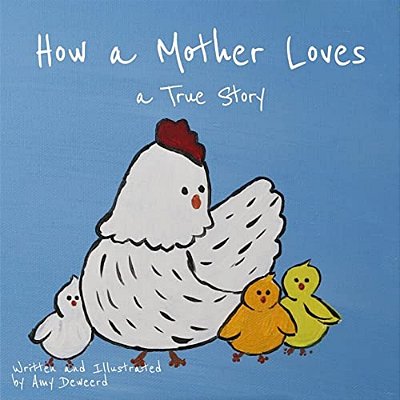 How A Mother Loves: A True Story-..