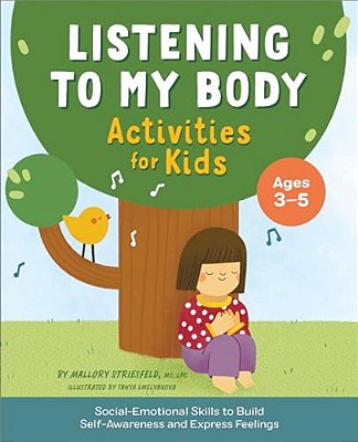 Listening To My Body Activities For Kids: Social-Emotional Skills To Build Self-Awareness And Express Feelings-..
