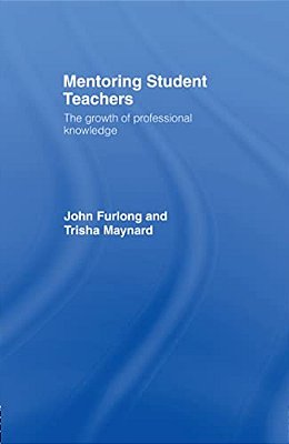 Mentoring Student Teachers: The Growth Of Professional Knowledge-..