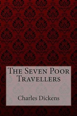 The Seven Poor Travellers Charles Dickens-..